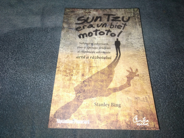 STANLEY BING - SUN TZU ERA UN BIET MOTOTOL