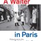 A Waiter in Paris: Adventures in the Dark Heart of the City