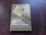 ALGEBRA LINIARA, GEOMETRIE ANALITICA SI GEOMETRIE DIFERENTIALA - M. ROSCULET