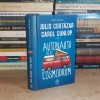 Autonautii de pe Cosmodrom - Julio Cortazar, Editura Art, 2020, Cartonata, Roman, Ultima Carte Cortazar
