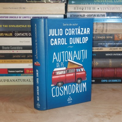 JULIO CORTAZAR - AUTONAUTII DE PE COSMODROM , 2020 ( CARTONATA ) * foto