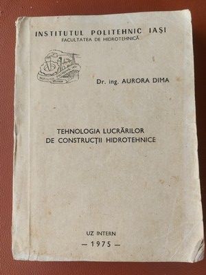 Tehnologia lucrarilor de constructii hidrotehnice- Aurora Dima foto