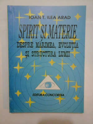 SPIRIT SI MATERIE - Ioan T. ILEA Arad foto