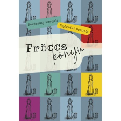 Fr&amp;ouml;ccsk&amp;ouml;nyv - Fej&amp;eacute;rv&amp;aacute;ri Gergely foto