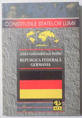 LEGEA FUNDAMENTALA PENTRU REPUBLICA FEDERALA GERMANIA de ELEODOR FOCSENEANU , 1998 foto