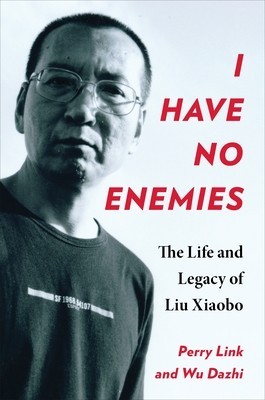 I Have No Enemies: The Life and Legacy of Liu Xiaobo foto