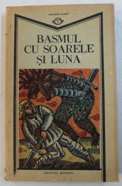 BASMUL CU SOARELE SI LUNA ( DIN BASMELE TIMPULUI SI SPATIULUI) , antologie de IULIAN CHIVU , 1988