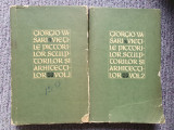 GIORGIO VASARI - VIETILE PICTORILOR, SCULPTORILOR SI ARHITECTILOR 2 volume, 1140