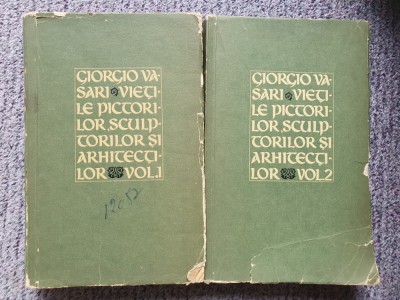 GIORGIO VASARI - VIETILE PICTORILOR, SCULPTORILOR SI ARHITECTILOR 2 volume, 1140 foto