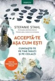 Cumpara ieftin Accepta-te asa cum esti. Cunoaste-te pe tine insuti si pe ceilalti/Stefanie Stahl, Litera