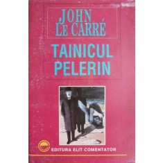 Tainicul pelerin &ndash; John le Carre