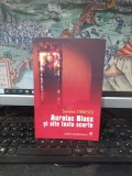 Saviana Stănescu, Aurolac Blues și alte texte scurte, Cartea Rom&acirc;nească, București 2008, 014