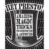 Hey Presto!: Amazing Magic Tricks