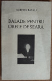 AURELIA BATALI-BALADE PENTRU ORELE DE SEARA/DEBUT 1969/DEDICATIE PT S.CIOCULESCU