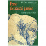 Elena Matasa - Femei ale acestui pamant - 105761