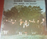 AMS - MARIA MACOVEI - &bdquo;MAI BADITA, OM FRUMOS&rdquo; (DISC VINIL, LP), Populara
