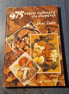 475 retete culinare cu ciuperci Ioana Tudor foto