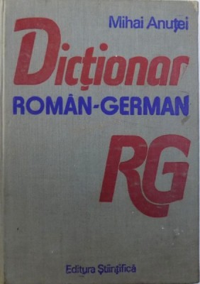 DICTIONAR ROMAN GERMAN de MIHAI ANUTEI , 1990 , 60000 DE CUVINTE foto
