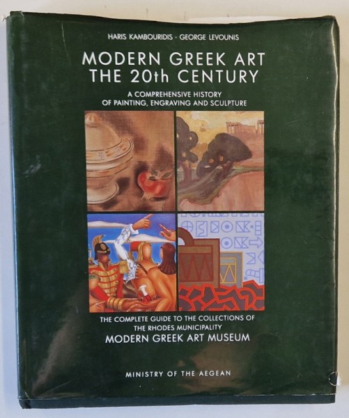 MODERN GREEK ART THE 20th CENTURY , PAINTING , ENGRAVING AND SCULPTURE by HARIS KAMBOURIDIS and GEORGE LEVOUNIS , 1999 , PREZINTA URME DE UZURA