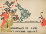 &quot;Combinaţii de lasetă cu broderie artistică&quot; - Vasilica Zidaru-Popa - 1978.