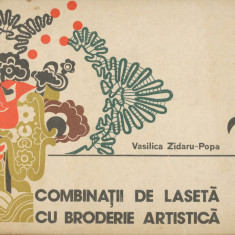 "Combinaţii de lasetă cu broderie artistică" - Vasilica Zidaru-Popa - 1978.