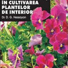 D. G. Hessayon - Expert în cultivarea plantelor de interior ( vol. 1 )
