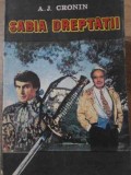 Sabia Dreptatii - A.J. Cronin, 1994, Roman, Editura Necunoscuta, 252 pagini, Beletristica, Limba Romana