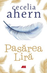 Pasarea Lira - Cecelia Ahern, All