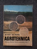 AGROTEHNICA. Manual pentru anul I licee agricole - Puiu, Trofin