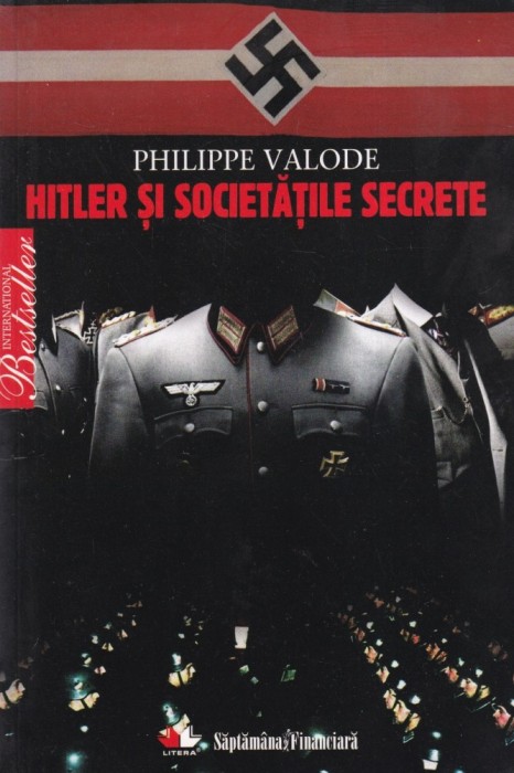 Philippe Valode - Hitler si societatile secrete