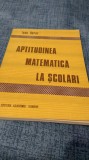 APTITUDINEA MATEMATICA LA SCOLARI -IOAN BERAR