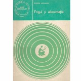 Eugen Holban - Frigul si alimentatia - 133593