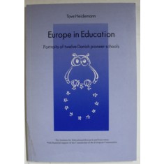 EUROPE IN EDUCATION , PORTRAITS OF TWELVE DANISH PIONEER SCHOOLS by TOVE HEIDEMANN , ANII &#039;90