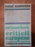 METAMORFOZELE CRITICII EUROPENE- ROMUL MUNTEANU