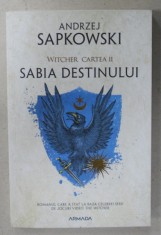 SABIA DESTINULUI , SERIA &amp;#039; WITCHER &amp;#039; , CARTEA II de ANDRZEJ SAPKOWSKI , 2019 foto