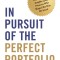 In Pursuit of the Perfect Portfolio: The Stories, Voices, and Key Insights of the Pioneers Who Shaped the Way We Invest
