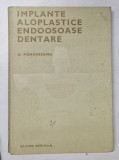 IMPLANTE ALOPLASTICE ENDOOSOASE DENTARE-O. MARGINEANU