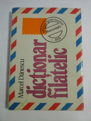 DICTIONAR FILATELIC - Marcel DANESCU foto