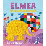 Elmer &eacute;s Eld&oacute; nagyap&oacute; - David McKee