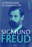 Introducere &icirc;n psihanaliză. Opere Esenţiale (Vol.1) - Paperback brosat - Sigmund Freud - Trei