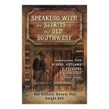 Speaking With the Spirits of the Old Southwest