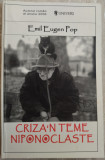 EMIL EUGEN POP - CRIZA&#039;N TEME NIPONOCLASTE (editia a II-a, 2006)