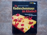 Die Radieschenmaus im Kaseloch - Phantasievolle Ideen fur vergnugte Koche.