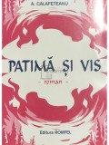 A. Calafeteanu - Patima si vis (semnata)