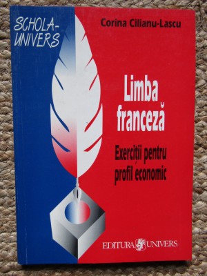 Corina Cilianu Lascu - Limba franceza - Exercitii pentru profil economic (Editia: 1998) foto
