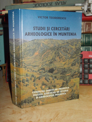 VICTOR TEODORESCU - STUDII SI CERCETARI ARHEOLOGICE IN MUNTENIA , 2009 foto