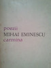 Mihai Eminescu - Poezii. Carmina (editia 1974)