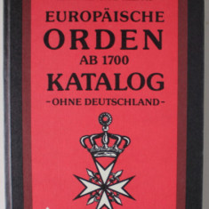 EUROPAISCHE ORDEN AB 1700 ( ORDINE SI DECORATII ) KATALOG - OHNE DEUTSCHLAND , TEXT IN LIMBA GERMANA , 1978