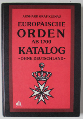 EUROPAISCHE ORDEN AB 1700 ( ORDINE SI DECORATII ) KATALOG - OHNE DEUTSCHLAND , TEXT IN LIMBA GERMANA , 1978 foto