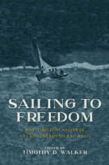 Sailing to Freedom: Maritime Dimensions of the Underground Railroad foto